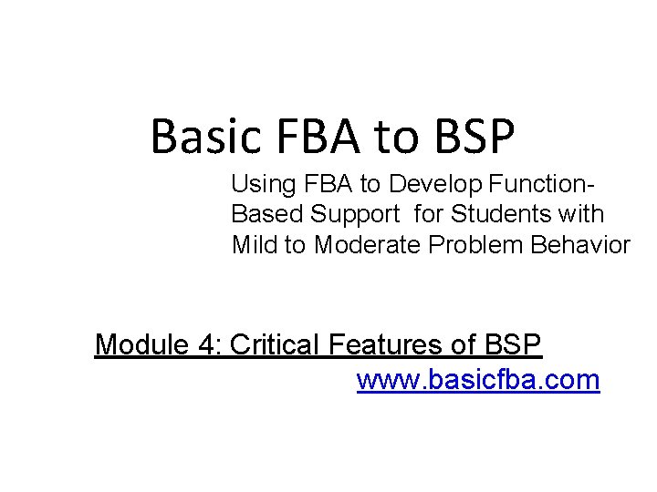 Basic FBA to BSP Using FBA to Develop Function. Based Support for Students with