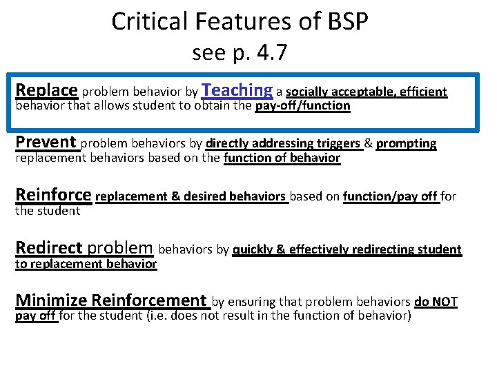 Critical Features of BSP see p. 4. 7 Replace problem behavior by Teaching a