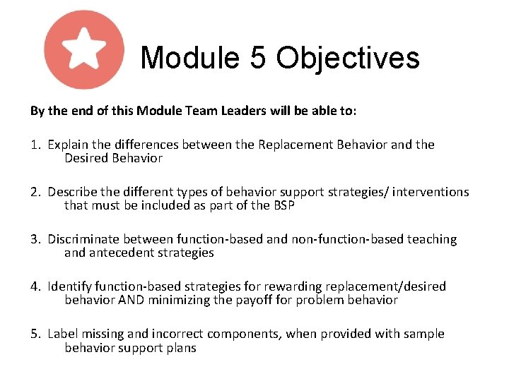 Module 5 Objectives By the end of this Module Team Leaders will be able