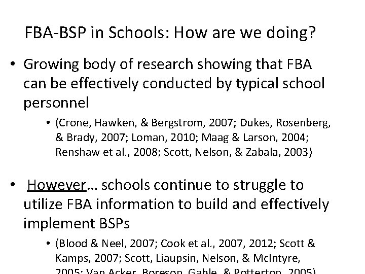 FBA-BSP in Schools: How are we doing? • Growing body of research showing that
