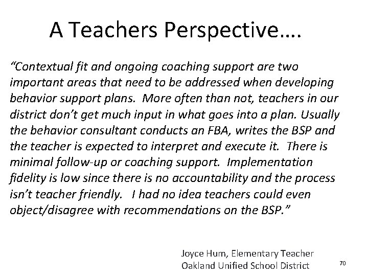 A Teachers Perspective…. “Contextual fit and ongoing coaching support are two important areas that