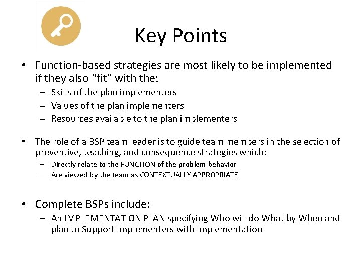 Key Points • Function-based strategies are most likely to be implemented if they also