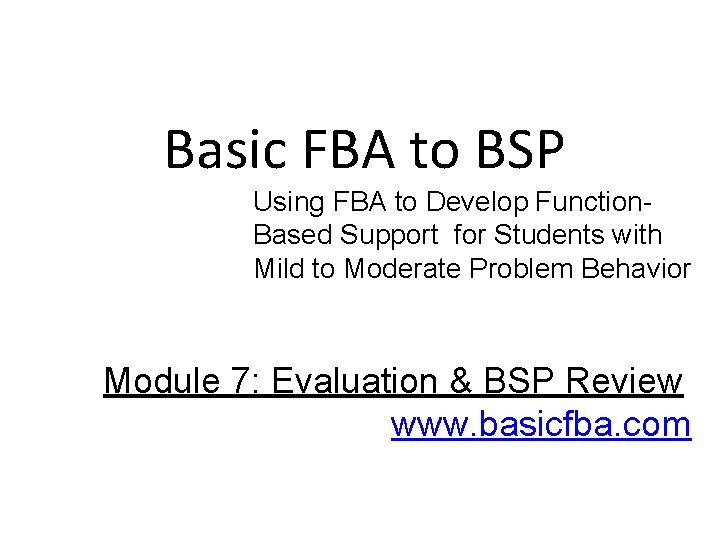 Basic FBA to BSP Using FBA to Develop Function. Based Support for Students with