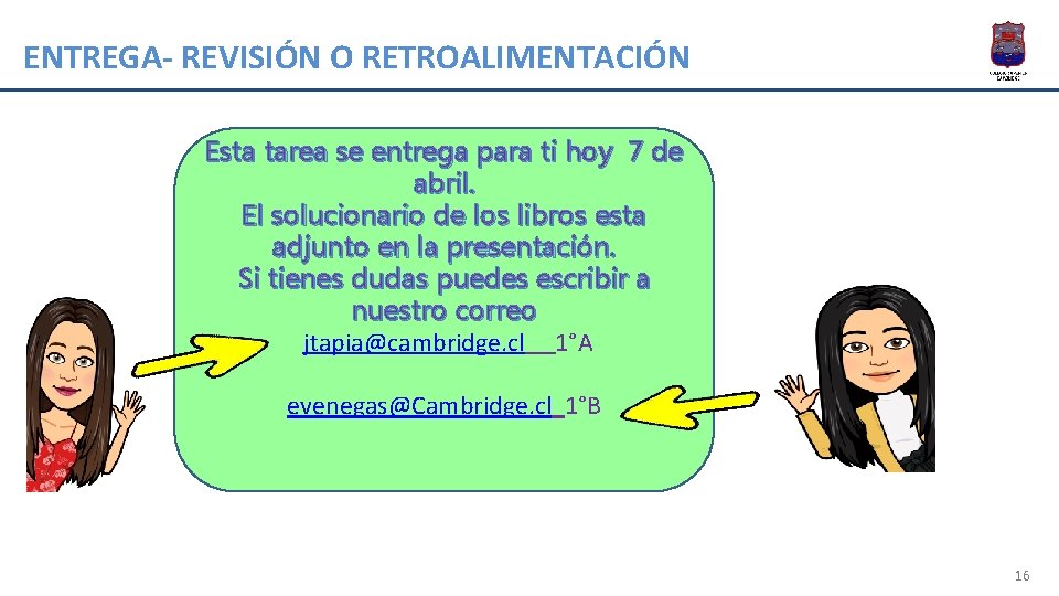ENTREGA- REVISIÓN O RETROALIMENTACIÓN Esta tarea se entrega para ti hoy 7 de abril.