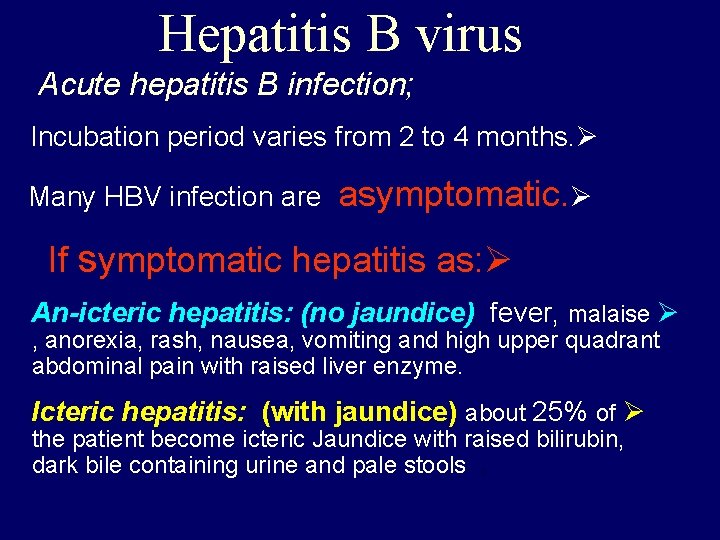 Hepatitis B virus Acute hepatitis B infection; Incubation period varies from 2 to 4