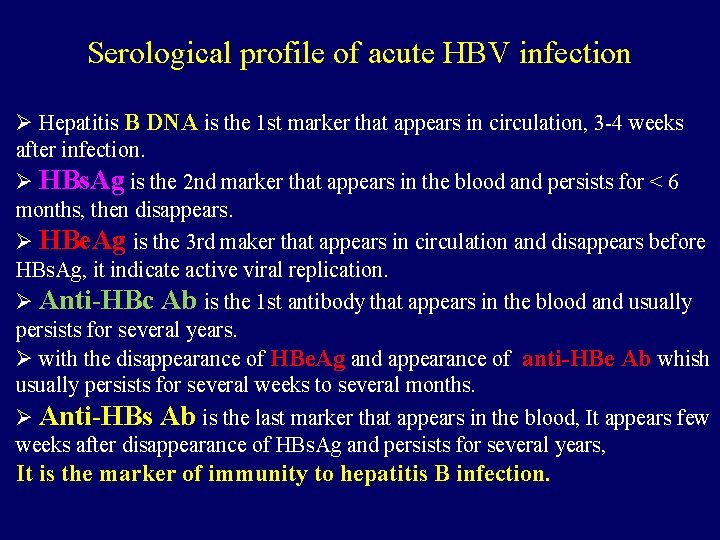 Serological profile of acute HBV infection Ø Hepatitis B DNA is the 1 st