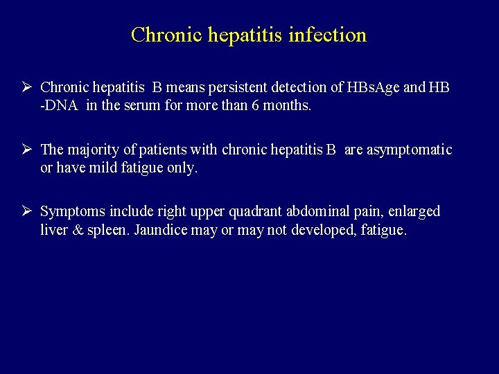 Chronic hepatitis infection Ø Chronic hepatitis B means persistent detection of HBs. Age and