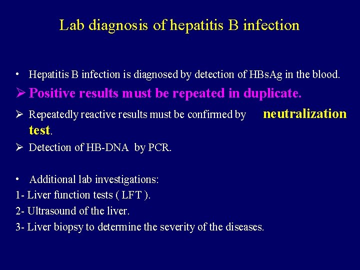 Lab diagnosis of hepatitis B infection • Hepatitis B infection is diagnosed by detection