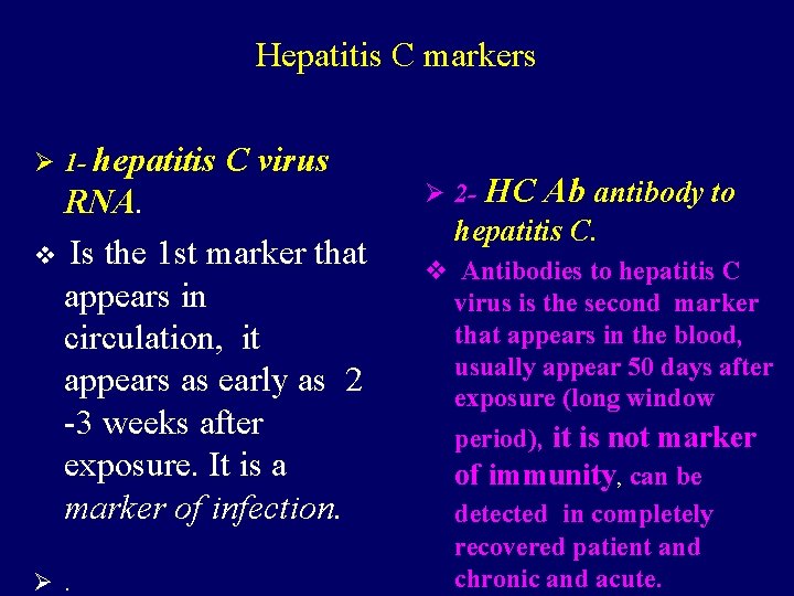 Hepatitis C markers Ø 1 - hepatitis C virus RNA. v Is the 1