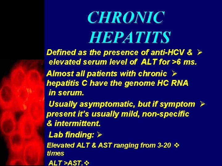 CHRONIC HEPATITS Defined as the presence of anti-HCV & Ø elevated serum level of