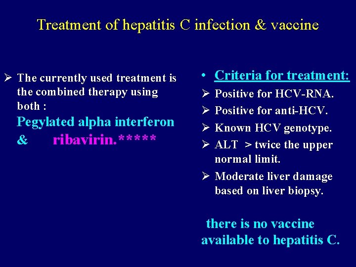 Treatment of hepatitis C infection & vaccine Ø The currently used treatment is the