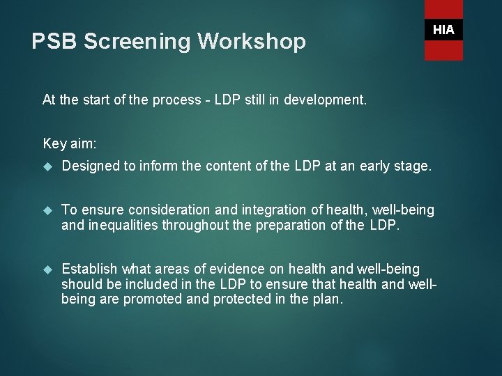 PSB Screening Workshop HIA At the start of the process - LDP still in