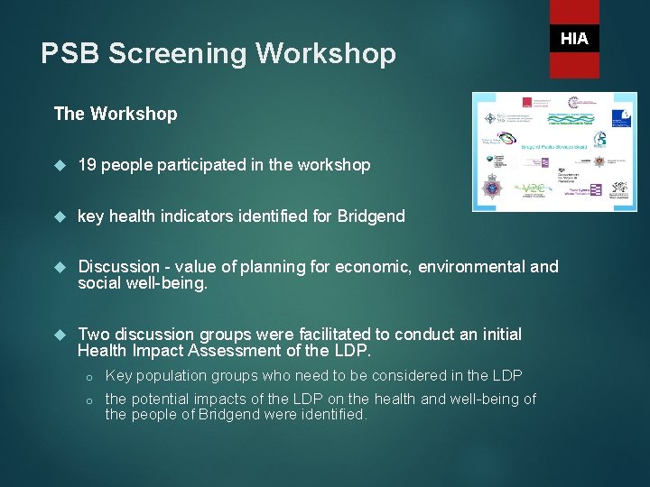 PSB Screening Workshop The Workshop 19 people participated in the workshop key health indicators