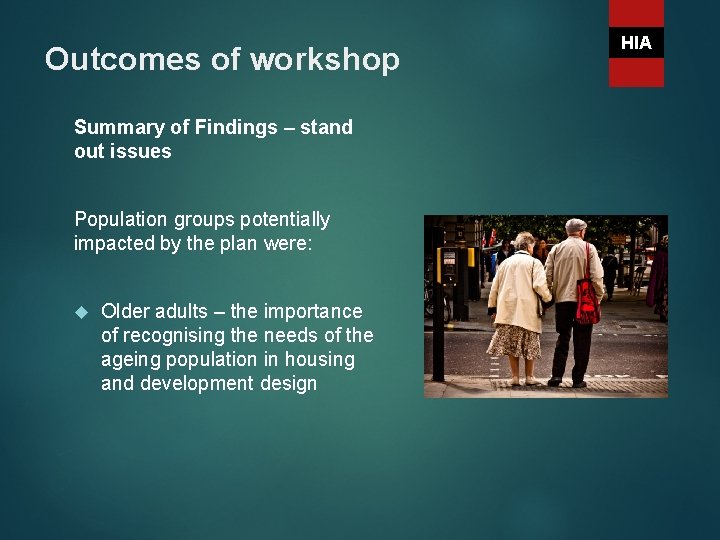 Outcomes of workshop Summary of Findings – stand out issues Population groups potentially impacted