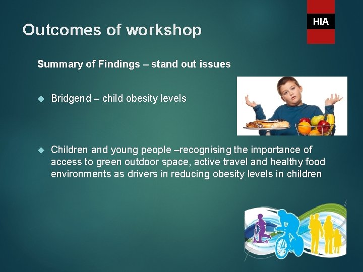 Outcomes of workshop HIA Summary of Findings – stand out issues Bridgend – child
