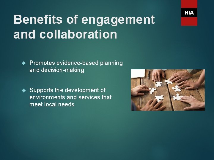 Benefits of engagement and collaboration Promotes evidence-based planning and decision-making Supports the development of