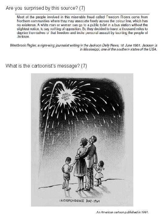 Are you surprised by this source? (7) What is the cartoonist’s message? (7) 