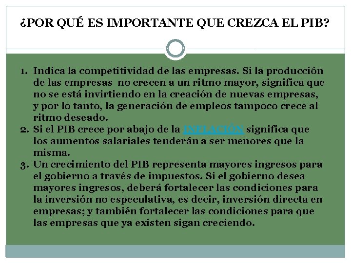 ¿POR QUÉ ES IMPORTANTE QUE CREZCA EL PIB? 1. Indica la competitividad de las