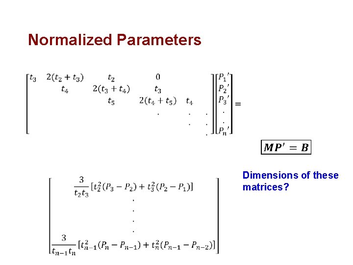 Normalized Parameters Dimensions of these matrices? 