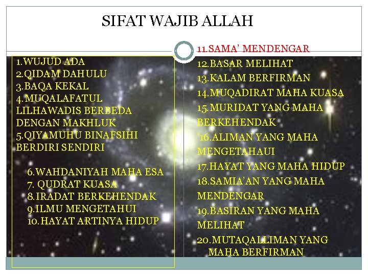 SIFAT WAJIB ALLAH 1. WUJUD ADA 2. QIDAM DAHULU 3. BAQA KEKAL 4. MUQALAFATUL