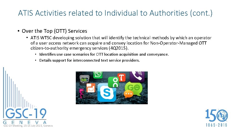ATIS Activities related to Individual to Authorities (cont. ) • Over the Top (OTT)