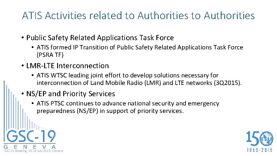 ATIS Activities related to Authorities • Public Safety Related Applications Task Force • ATIS