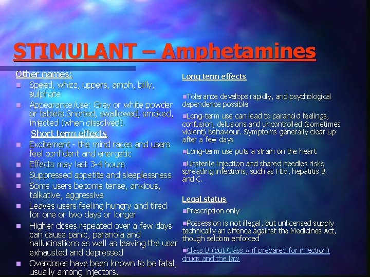 STIMULANT – Amphetamines Other names: Long term effects n Speed, whizz, uppers, amph, billy,