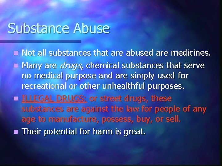 Substance Abuse Not all substances that are abused are medicines. n Many are drugs,