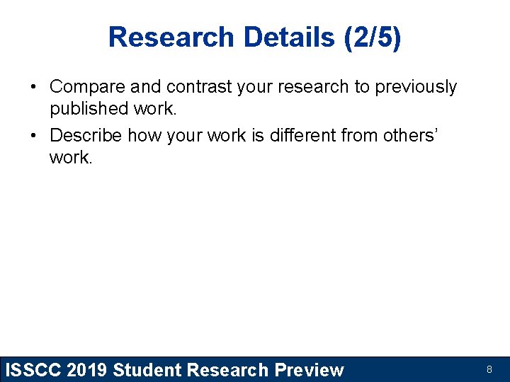 Research Details (2/5) • Compare and contrast your research to previously published work. •