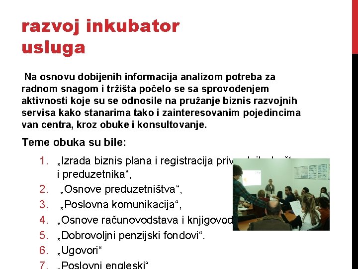 razvoj inkubator usluga Na osnovu dobijenih informacija analizom potreba za radnom snagom i tržišta