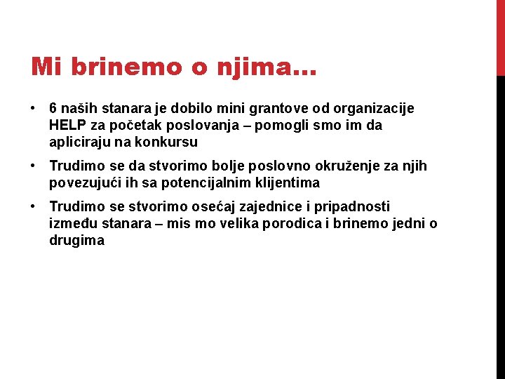 Mi brinemo o njima. . . • 6 naših stanara je dobilo mini grantove