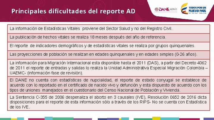 Principales dificultades del reporte AD La información de Estadísticas Vitales proviene del Sector Salud