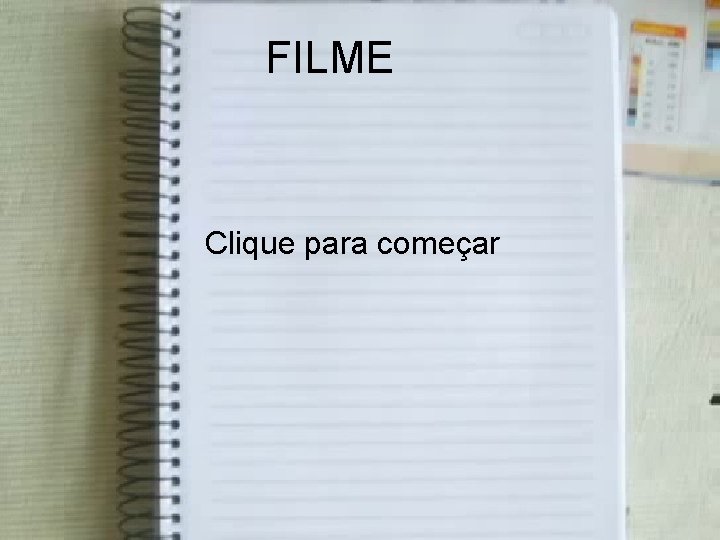 FILME Clique para começar 