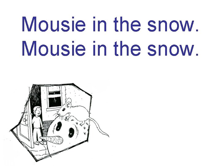 Mousie in the snow. 