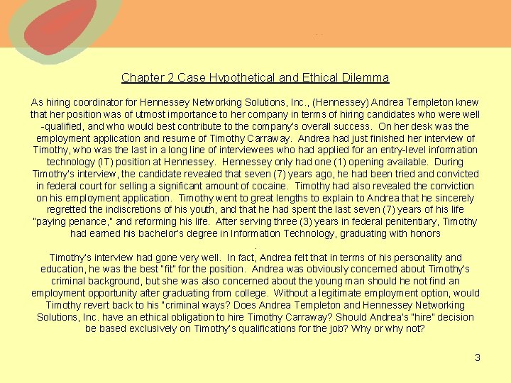 Chapter 2 Case Hypothetical and Ethical Dilemma As hiring coordinator for Hennessey Networking Solutions,