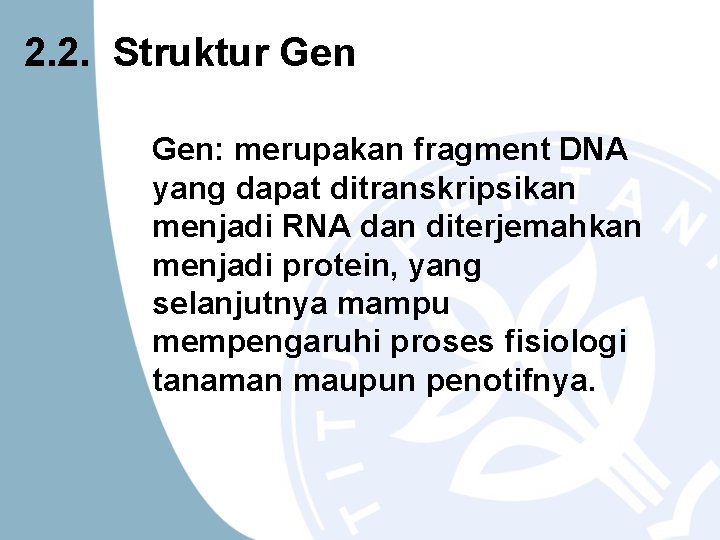 2. 2. Struktur Gen: merupakan fragment DNA yang dapat ditranskripsikan menjadi RNA dan diterjemahkan