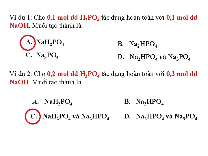 Ví dụ 1: Cho 0, 1 mol dd H 3 PO 4 tác dụng