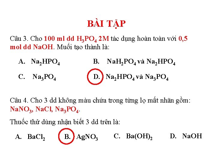 BÀI TẬP Câu 3. Cho 100 ml dd H 3 PO 4 2 M