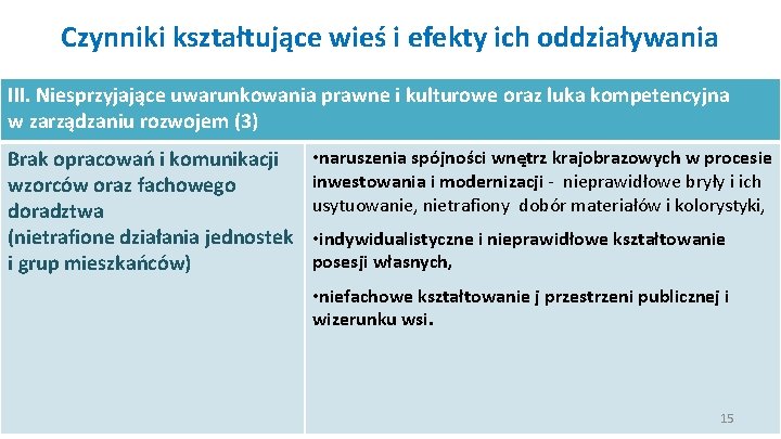 Czynniki kształtujące wieś i efekty ich oddziaływania III. Niesprzyjające uwarunkowania prawne i kulturowe oraz