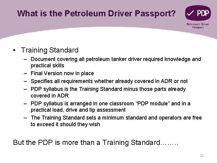 What is the Petroleum Driver Passport? • Training Standard – Document covering all petroleum