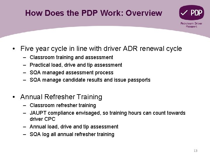 How Does the PDP Work: Overview • Five year cycle in line with driver
