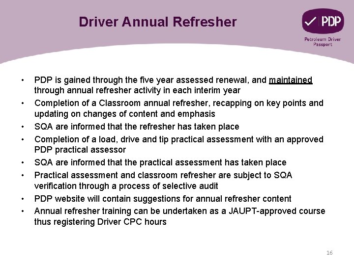 Driver Annual Refresher • • PDP is gained through the five year assessed renewal,