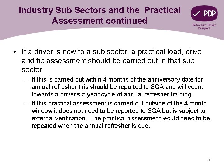 Industry Sub Sectors and the Practical Assessment continued • If a driver is new