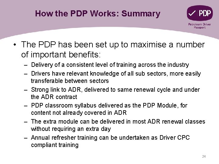 How the PDP Works: Summary • The PDP has been set up to maximise