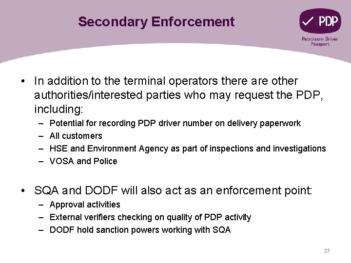 Secondary Enforcement • In addition to the terminal operators there are other authorities/interested parties