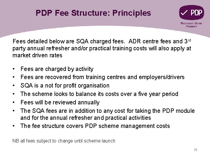 PDP Fee Structure: Principles Fees detailed below are SQA charged fees. ADR centre fees