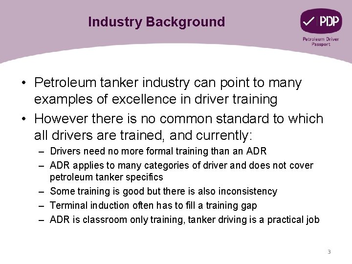 Industry Background • Petroleum tanker industry can point to many examples of excellence in