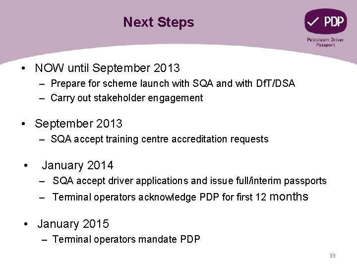 Next Steps • NOW until September 2013 – Prepare for scheme launch with SQA