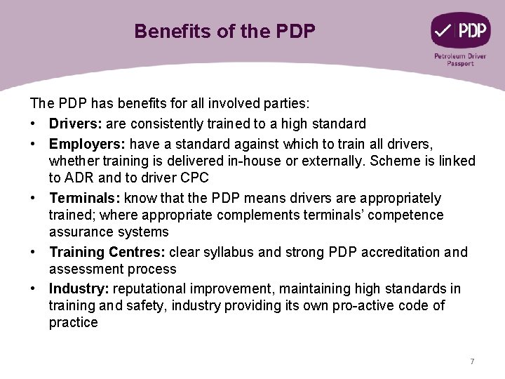 Benefits of the PDP The PDP has benefits for all involved parties: • Drivers: