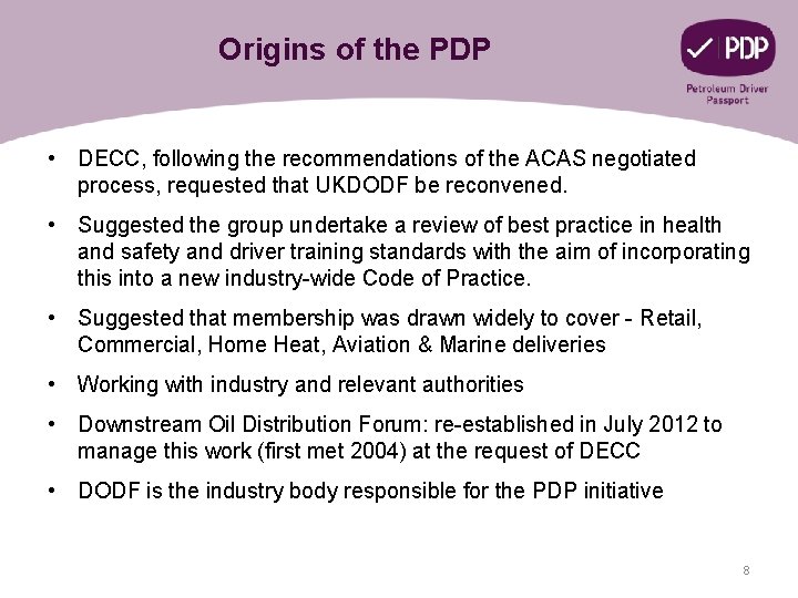 Origins of the PDP • DECC, following the recommendations of the ACAS negotiated process,
